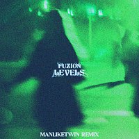 FUZION, ManLikeTwin – LEVELS [ManLikeTwin Remix]