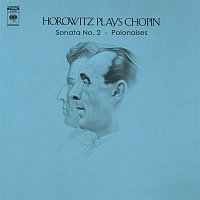 Vladimir Horowitz – Chopin: Piano Sonata No. 2 and Polonaises (Volume 3)