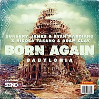 Sunnery James & Ryan Marciano x Nicola Fasano & Adam Clay – Born Again (Babylonia)