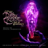 The Dark Crystal: Age Of Resistance, Vol. 1 [Music from the Netflix Original Series]