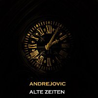 Andrejovic – Alte Zeiten