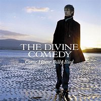 The Divine Comedy – Come Home Billy Bird