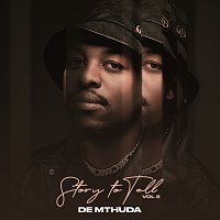 De Mthuda – Story To Tell: Vol 2