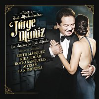 Jorge Muniz – Jorge Muniz Los Amores De José Alfredo [Tributo A Jose Alfredo Jiménez]