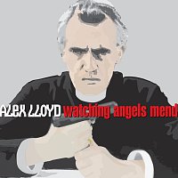 Alex Lloyd – Watching Angels Mend