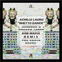 Achille Lauro – Ghetto Dance (KGB Mafia Remix)