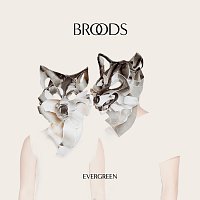 BROODS – Evergreen