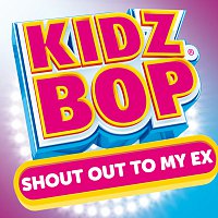 KIDZ BOP Kids – Shout Out To My Ex