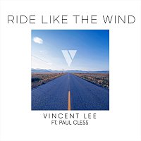 Vincent Lee, Paul Cless – Ride Like The Wind