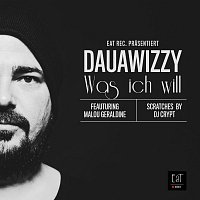 Dauawizzy – Was ich will (feat. Malou Geraldine & DJ Crypt)