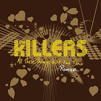 The Killers – All These Things That I've Done [Remixes]