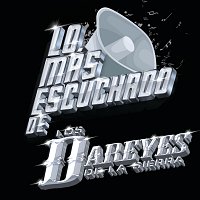 Los Dareyes De La Sierra – Lo Más Escuchado De