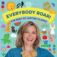 Justine Clarke – Everybody Roar! The Best Of Justine Clarke