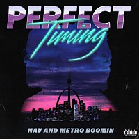NAV, Metro Boomin – Perfect Timing