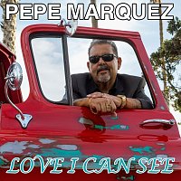 Pepe Marquez – Love I Can See