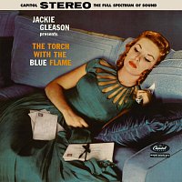 Přední strana obalu CD Jackie Gleason Presents The Torch With The Blue Flame