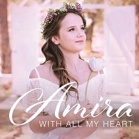 Amira – With All My Heart