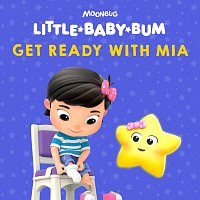 Little Baby Bum Nursery Rhyme Friends – Get Ready with Mia