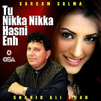 Shahid Ali Khan, Sargam Salma – Tu Nikka Nikka Hasni Enh