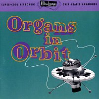 Přední strana obalu CD Ultra-Lounge: Organs In Orbit