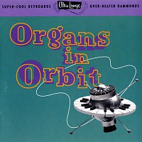 Různí interpreti – Ultra-Lounge: Organs In Orbit