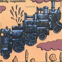 Locomotiv GT – Mindig magasabbra