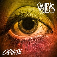VALLEYS – Opiate