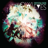 Owl Eyes – Crystalised