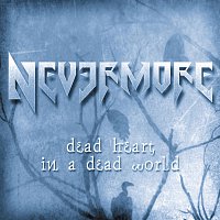 Nevermore – Dead Heart In A Dead World