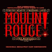 Přední strana obalu CD Moulin Rouge! The Musical (Original Broadway Cast Recording)