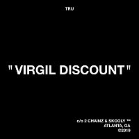 T.R.U., 2 Chainz, Skooly – Virgil Discount