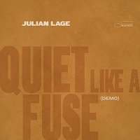 Julian Lage – Quiet Like A Fuse [Demo]
