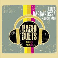 Luca Barbarossa – Radio DUEts - Musica Libera
