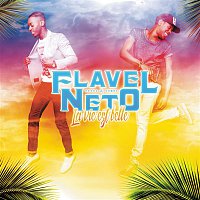 Flavel & Neto – La vie est belle