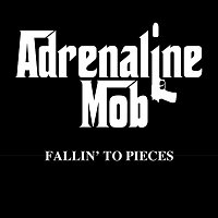 Adrenaline Mob – Fallin' to Pieces
