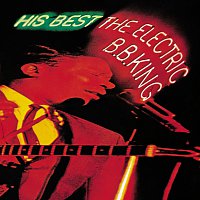 B.B. King – His Best: The Electric B.B. King [Expanded Edition]