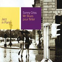 Sonny Criss – Mr Blues Pour Flirter