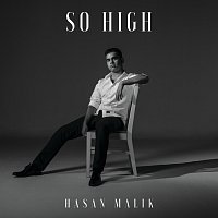 Hasan Malik – So High