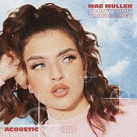 Mae Muller – I Don't Want Your Money [Acoustic]