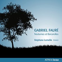 Stéphane Lemelin – Fauré: Nocturnes et barcarolles
