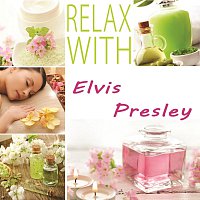 Elvis Presley – Relax with