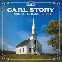 Carl Story – Carl Story Sings Bluegrass Gospel