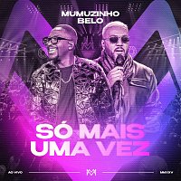 Mumuzinho, Belo – Só Mais Uma Vez [Ao Vivo]