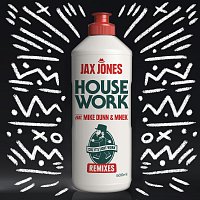 Jax Jones, Mike Dunn, MNEK – House Work [Remixes]