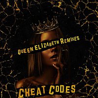 Cheat Codes – Queen Elizabeth (Remixes)
