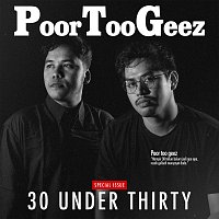 Poor Too Geez – 30 Under Thirty
