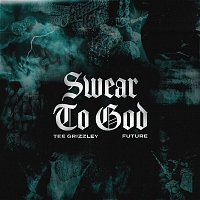 Tee Grizzley – Swear to God (feat. Future)