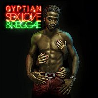 Gyptian – Sex, Love & Reggae