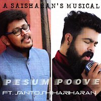 Saisharan & Santosh Hariharan – Pesum Poove