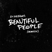 Ed Sheeran – Beautiful People (Acoustic)